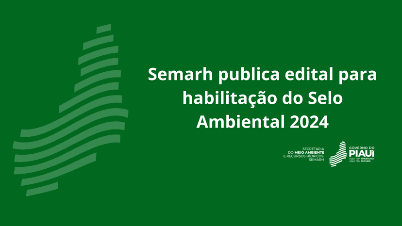 semarh-publica-edital-para-habilitacao-do-selo-ambiental-2024