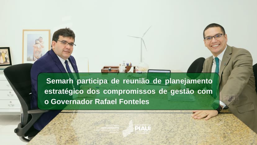 semarh-participa-de-reuniao-de-planejamento-estrategico-dos-compromissos-de-gestao-com-o-governador-rafael-fonteles