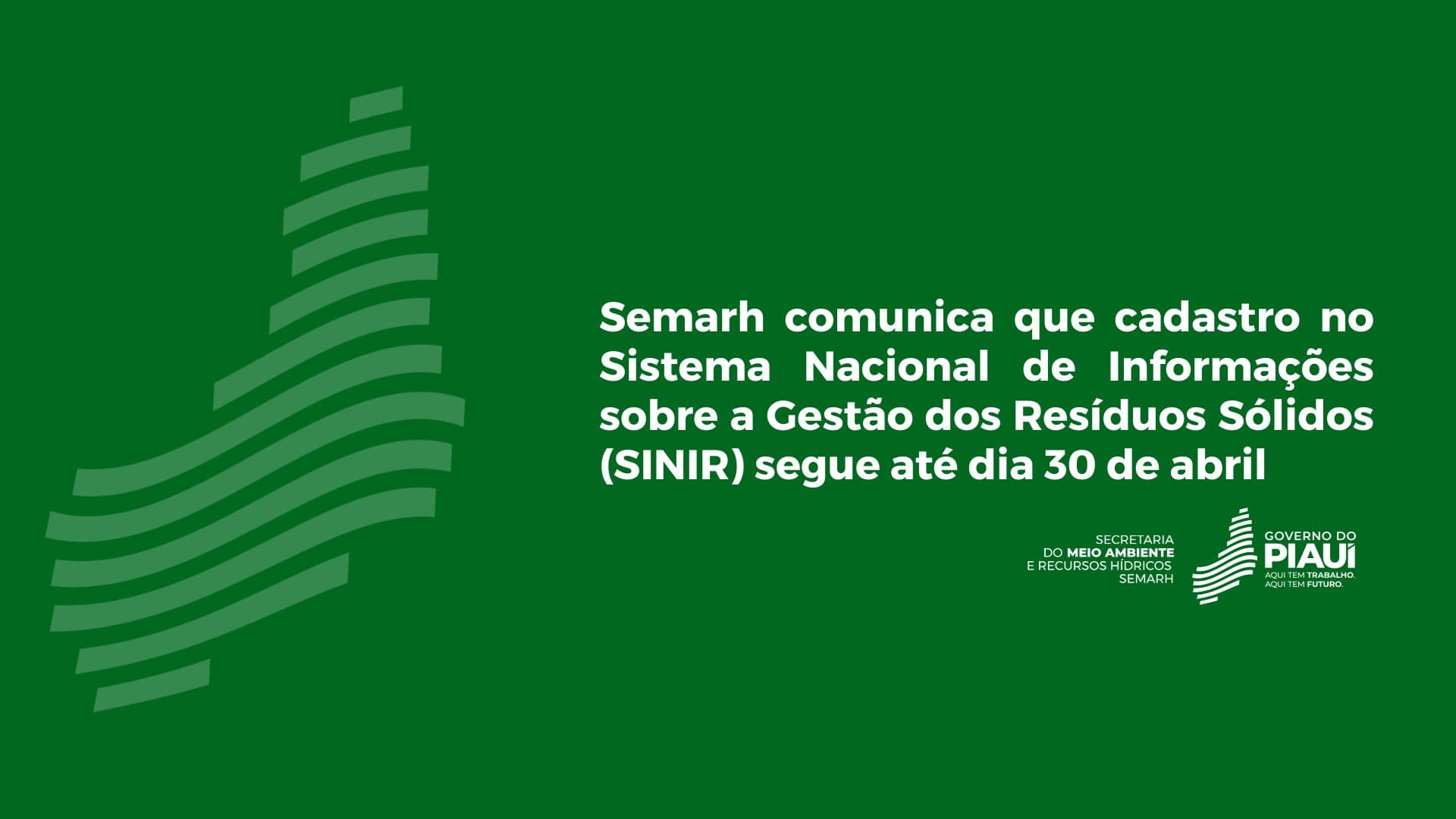 Semarh comunica que cadastro no Sistema Nacional de Informações sobre a Gestão dos Resíduos Sólidos (SINIR) segue até dia 30 de abril