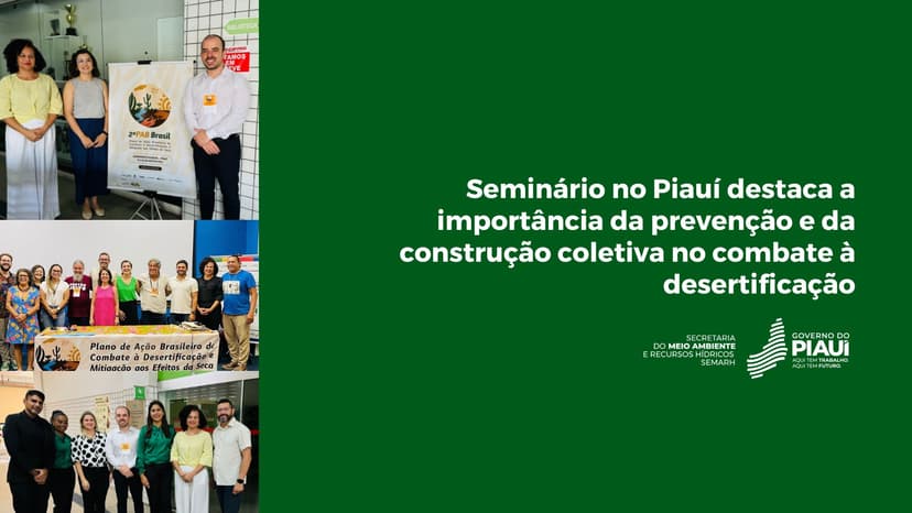 seminario-no-piaui-destaca-a-importancia-da-prevencao-e-da-construcao-coletiva-no-combate-a-desertificacao
