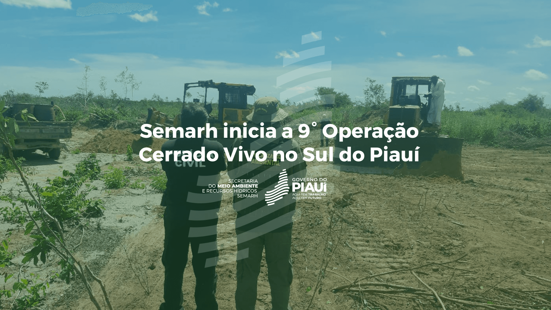 Semarh inicia a 9° Operação Cerrado Vivo no Sul do Piauí