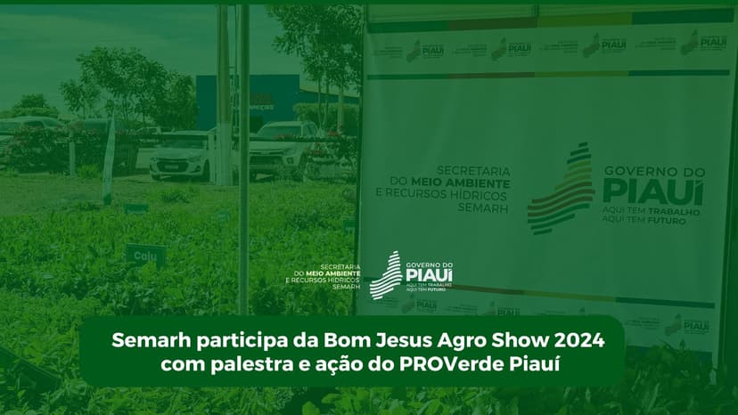semarh-participa-da-bom-jesus-agro-show-2024-com-palestra-e-acao-do-proverde-piaui
