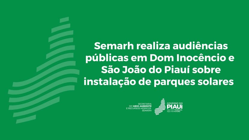 semarh-realiza-audiencias-publicas-em-dom-inocencio-e-sao-joao-do-piaui-sobre-instalacao-de-parques-solares