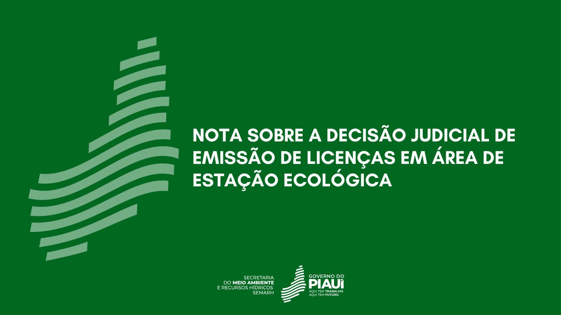 NOTA SOBRE A DECISÃO JUDICIAL DE EMISSÃO DE LICENÇAS EM ÁREA DE ESTAÇÃO ECOLÓGICA