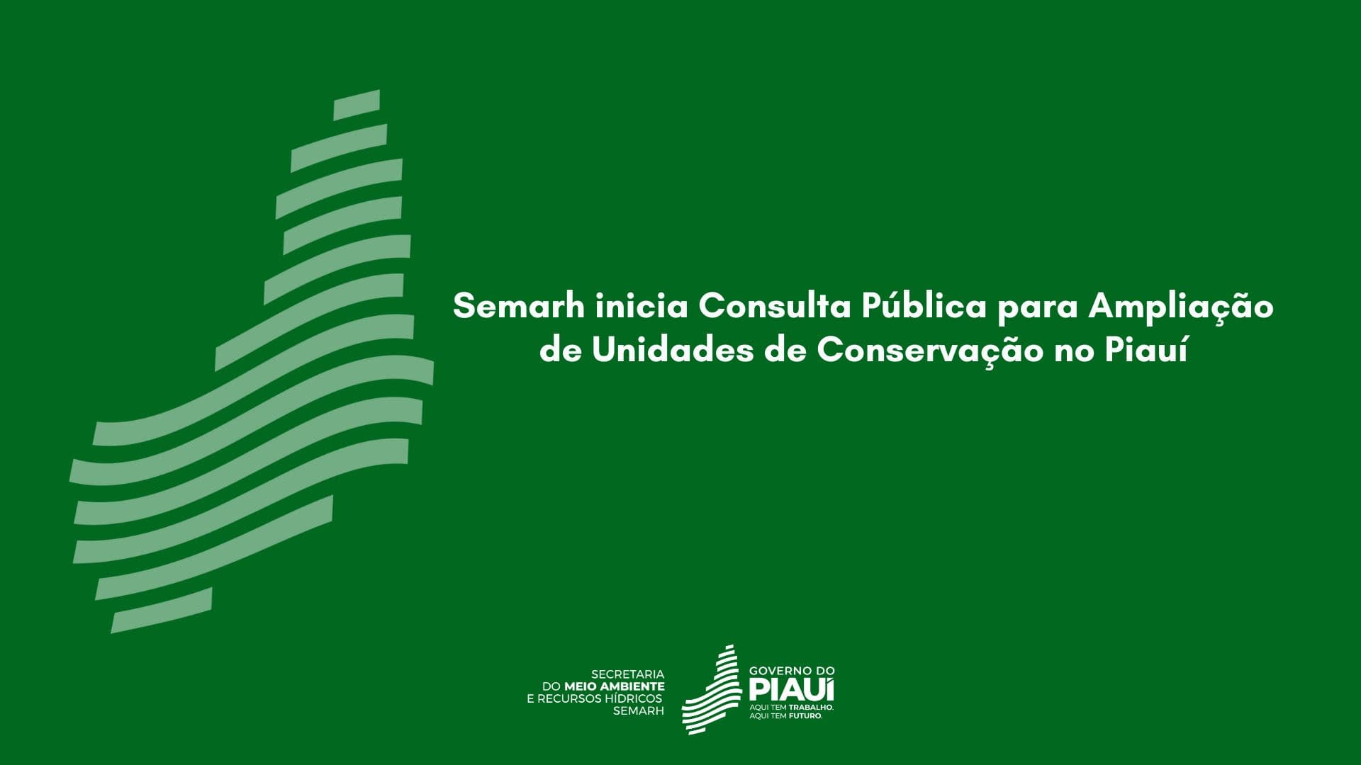 Semarh inicia Consulta Pública para Ampliação de Unidades de Conservação no Piauí