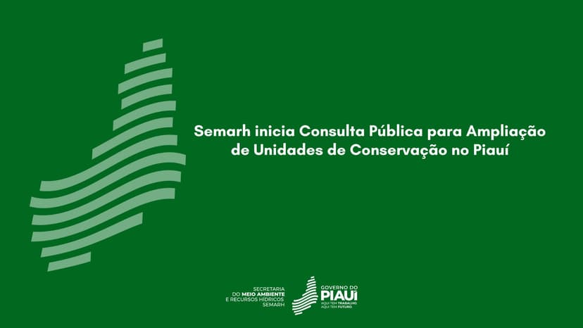 semarh-inicia-consulta-publica-para-ampliacao-de-unidades-de-conservacao-no-piaui