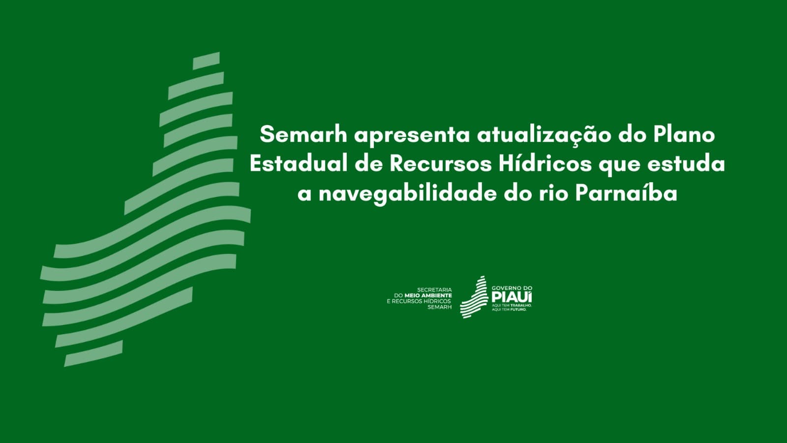 Semarh apresenta atualização do Plano Estadual de Recursos Hídricos que estuda a navegabilidade do rio Parnaíba