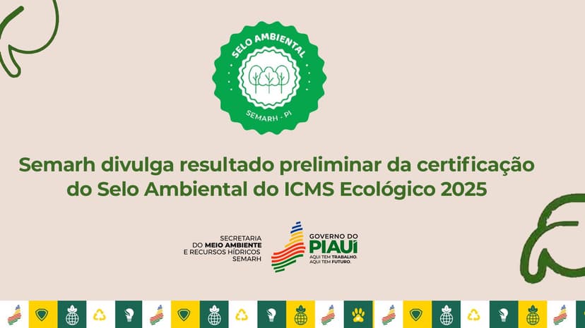 semarh-divulga-resultado-preliminar-da-certificacao-do-selo-ambiental-do-icms-ecologico-2025