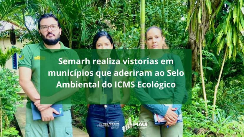 semarh-realiza-vistorias-em-municipios-que-aderiram-ao-selo-ambiental-do-icms-ecologico